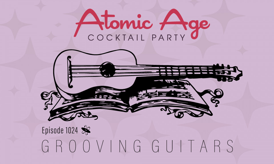 Atomic Age logo with an illustration of a guitar on an open book. Text reads Episode 1024 Grooving Guitars